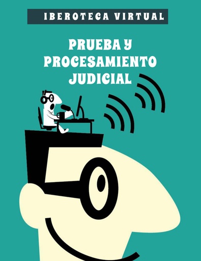 PRUEBA Y PROCESAMIENTO JUDICIAL