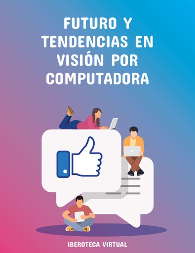 FUTURO Y TENDENCIAS EN VISIÓN POR COMPUTADORA
