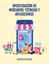 INVESTIGACIÓN DE MERCADOS: TÉCNICAS Y APLICACIONES