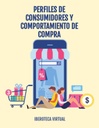 PERFILES DE CONSUMIDORES Y COMPORTAMIENTO DE COMPRA
