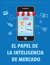 EL PAPEL DE LA INTELIGENCIA DE MERCADO