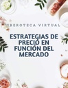 ESTRATEGIAS DE PRECIO EN FUNCIÓN DEL MERCADO
