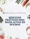 EJERCICIOS PRÁCTICOS PARA PAUSA ACTIVA EN OFICINAS