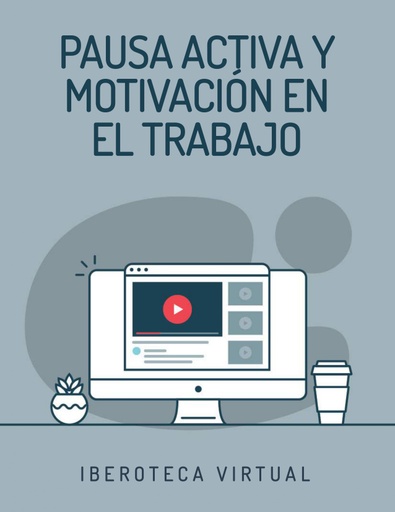 PAUSA ACTIVA Y MOTIVACIÓN EN EL TRABAJO