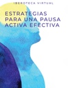ESTRATEGIAS PARA UNA PAUSA ACTIVA EFECTIVA