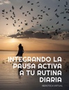 INTEGRANDO LA PAUSA ACTIVA A TU RUTINA DIARIA