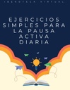 EJERCICIOS SIMPLES PARA LA PAUSA ACTIVA DIARIA
