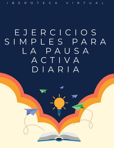 EJERCICIOS SIMPLES PARA LA PAUSA ACTIVA DIARIA