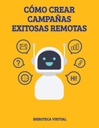 CÓMO CREAR CAMPAÑAS EXITOSAS REMOTAS