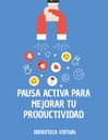 PAUSA ACTIVA PARA MEJORAR TU PRODUCTIVIDAD