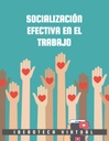 SOCIALIZACIÓN EFECTIVA EN EL TRABAJO