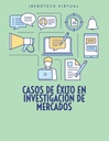 CASOS DE ÉXITO EN INVESTIGACIÓN DE MERCADOS