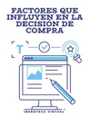 FACTORES QUE INFLUYEN EN LA DECISIÓN DE COMPRA
