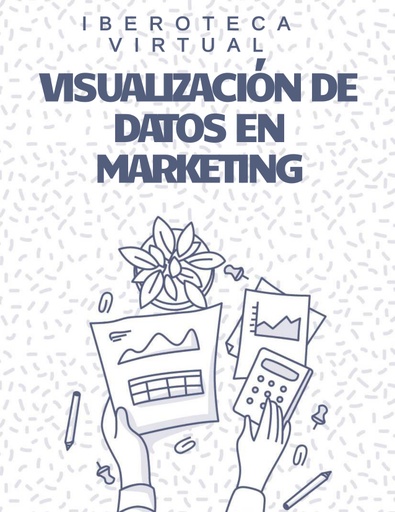 VISUALIZACIÓN DE DATOS EN MARKETING