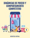 DINÁMICAS DE PRECIO Y COMPORTAMIENTO COMPETITIVO