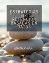 ESTRATEGIAS DE RETENCIÓN BASADAS EN DATOS