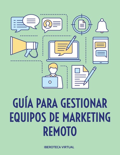 GUÍA PARA GESTIONAR EQUIPOS DE MARKETING REMOTO