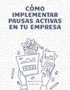 CÓMO IMPLEMENTAR PAUSAS ACTIVAS EN TU EMPRESA