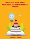 PAUSA ACTIVA PARA MEJORAR EL RENDIMIENTO DIARIO
