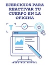 EJERCICIOS PARA REACTIVAR TU CUERPO EN LA OFICINA