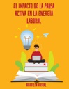 EL IMPACTO DE LA PAUSA ACTIVA EN LA ENERGÍA LABORAL