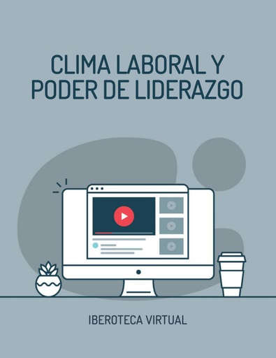 CLIMA LABORAL Y PODER DE LIDERAZGO