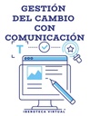 GESTIÓN DEL CAMBIO CON COMUNICACIÓN