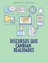 DISCURSOS QUE CAMBIAN REALIDADES