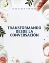 TRANSFORMANDO DESDE LA CONVERSACIÓN