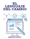 EL LENGUAJE DEL CAMBIO