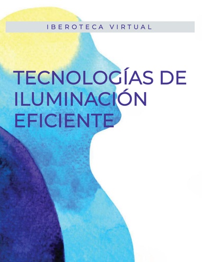 TECNOLOGÍAS DE ILUMINACIÓN EFICIENTE