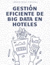 GESTIÓN EFICIENTE DE BIG DATA EN HOTELES