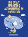 BIG DATA Y MARKETING AUTOMATIZADO EN HOSTELERÍA