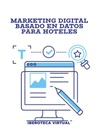 MARKETING DIGITAL BASADO EN DATOS PARA HOTELES