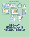 BIG DATA Y SEGMENTACIÓN DE MERCADOS TURÍSTICOS