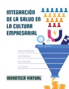 INTEGRACIÓN DE LA SALUD EN LA CULTURA EMPRESARIAL