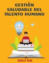 GESTIÓN SALUDABLE DEL TALENTO HUMANO