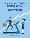 LA SALUD COMO MOTOR DE LA INNOVACIÓN