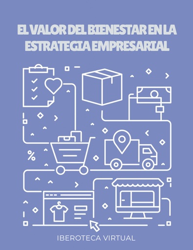 EL VALOR DEL BIENESTAR EN LA ESTRATEGIA EMPRESARIAL