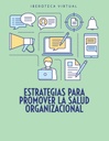 ESTRATEGIAS PARA PROMOVER LA SALUD ORGANIZACIONAL