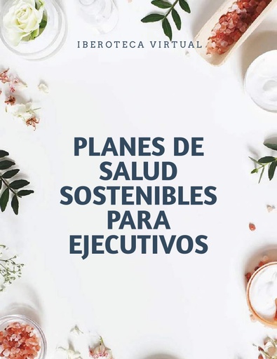 PLANES DE SALUD SOSTENIBLES PARA EJECUTIVOS