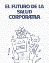 EL FUTURO DE LA SALUD CORPORATIVA