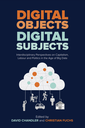 Digital Objects, Digital Subjects