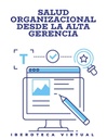 SALUD ORGANIZACIONAL DESDE LA ALTA GERENCIA