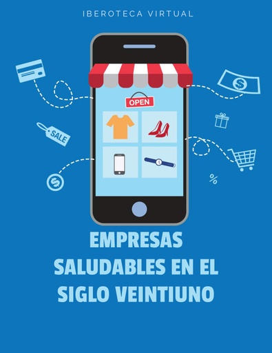 EMPRESAS SALUDABLES EN EL SIGLO VEINTIUNO