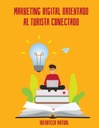 MARKETING DIGITAL ORIENTADO AL TURISTA CONECTADO