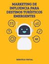 MARKETING DE INFLUENCIA PARA DESTINOS TURÍSTICOS EMERGENTES