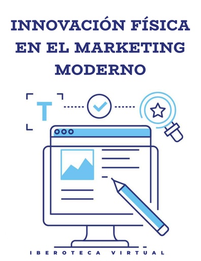 INNOVACIÓN FÍSICA EN EL MARKETING MODERNO