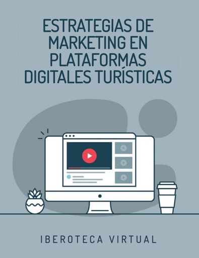 ESTRATEGIAS DE MARKETING EN PLATAFORMAS DIGITALES TURÍSTICAS