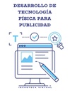 DESARROLLO DE TECNOLOGÍA FÍSICA PARA PUBLICIDAD